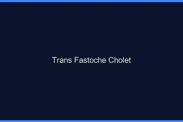 Trans Fastoche Cholet