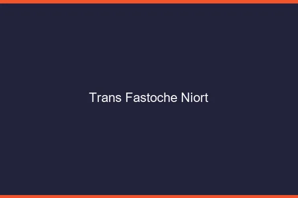 Trans Fastoche Niort