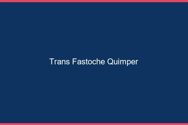 Trans Fastoche Quimper