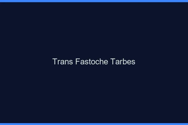 Trans Fastoche Tarbes