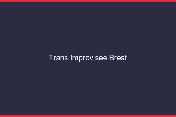 Trans Improvisée Brest