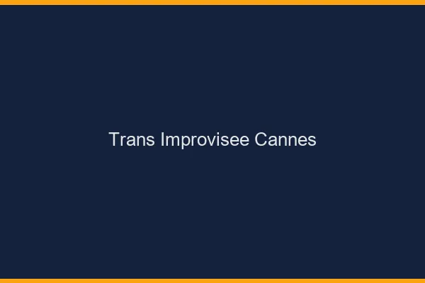 Trans Improvisée Cannes
