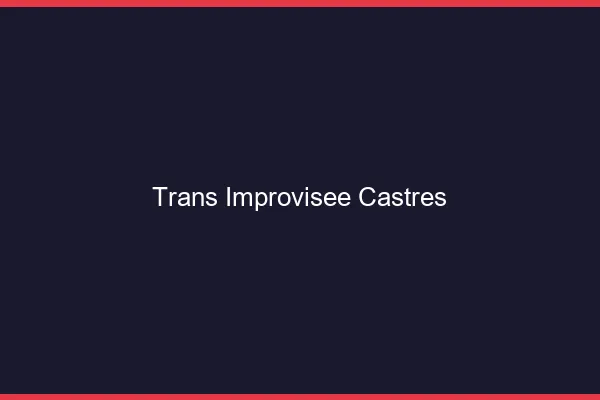Trans Improvisée Castres