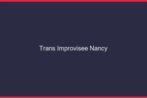 Trans Improvisée Nancy