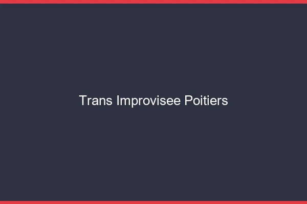 Trans Improvisée Poitiers