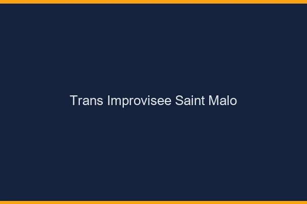 Trans Improvisée Saint-Malo
