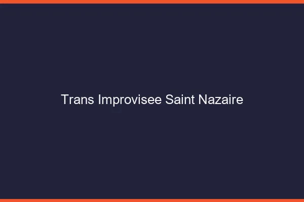 Trans Improvisée Saint-Nazaire