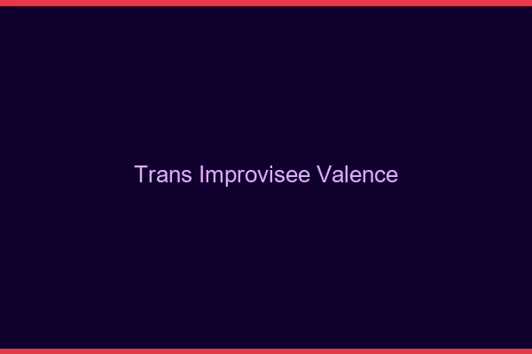 Trans Improvisée Valence