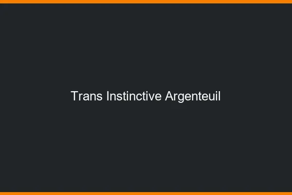 Trans Instinctive Argenteuil
