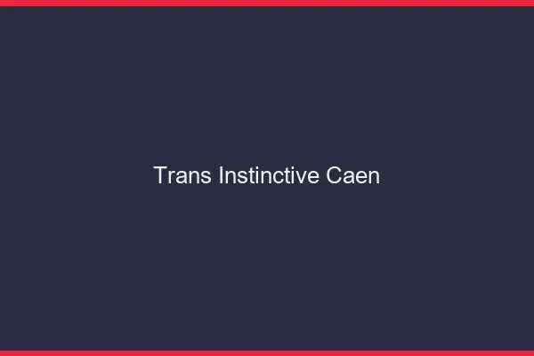 Trans Instinctive Caen