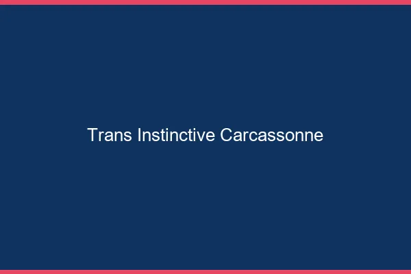 Trans Instinctive Carcassonne