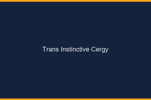 Trans Instinctive Cergy