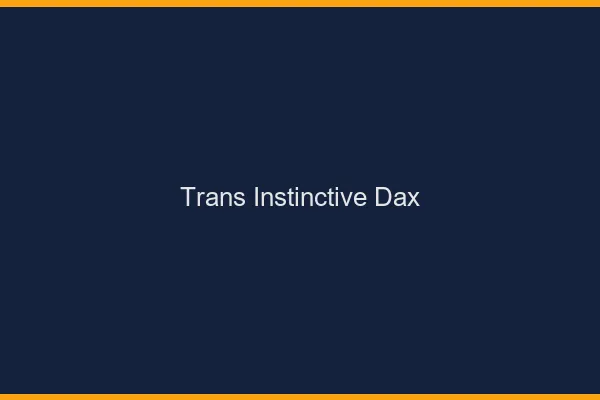 Trans Instinctive Dax