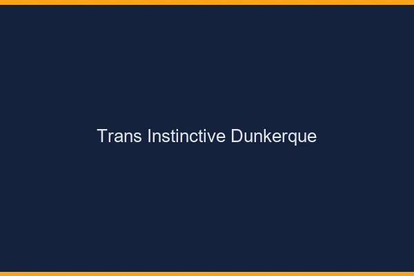 Trans Instinctive Dunkerque