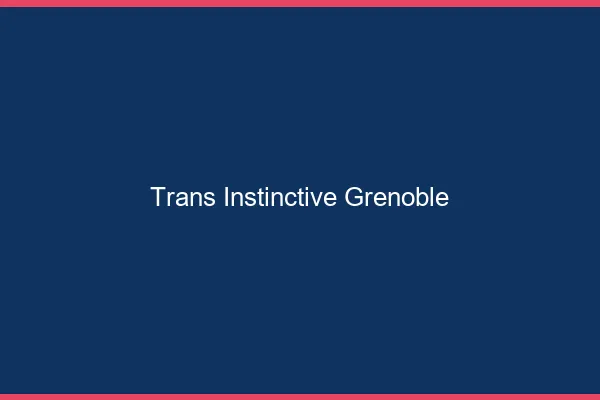 Trans Instinctive Grenoble