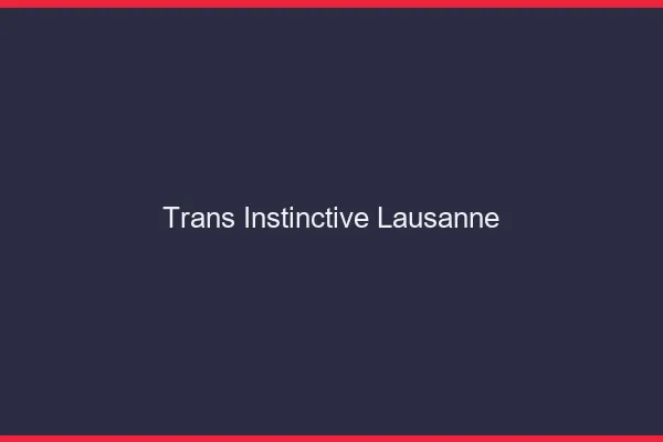 Trans Instinctive Lausanne