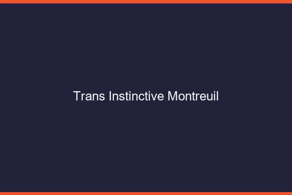 Trans Instinctive Montreuil