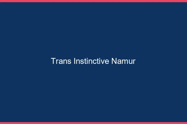 Trans Instinctive Namur