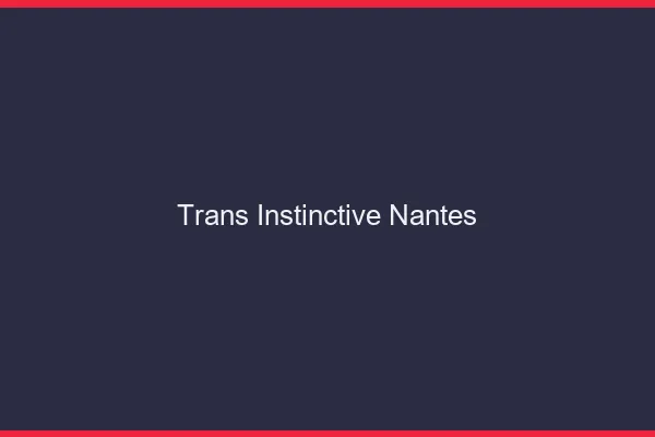 Trans Instinctive Nantes