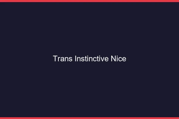 Trans Instinctive Nice