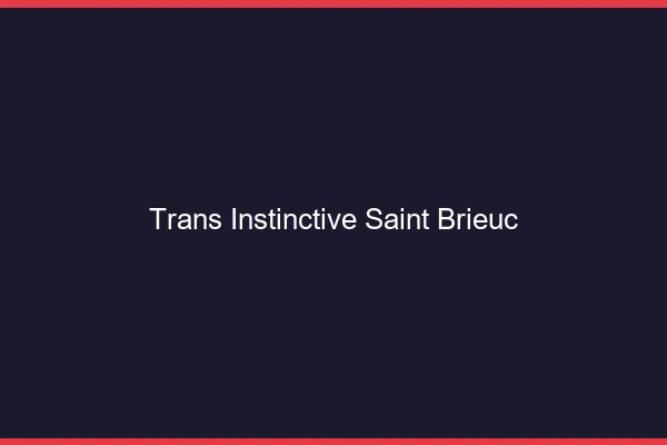 Trans Instinctive Saint-Brieuc