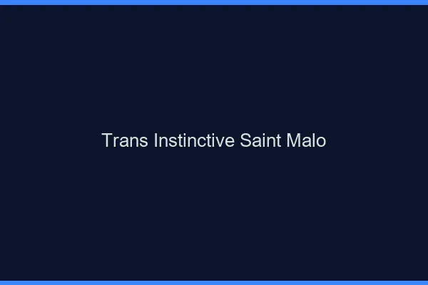 Trans Instinctive Saint-Malo