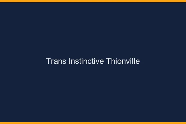 Trans Instinctive Thionville
