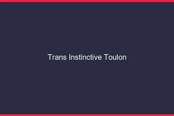 Trans Instinctive Toulon