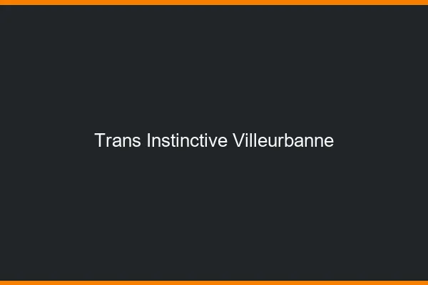 Trans Instinctive Villeurbanne