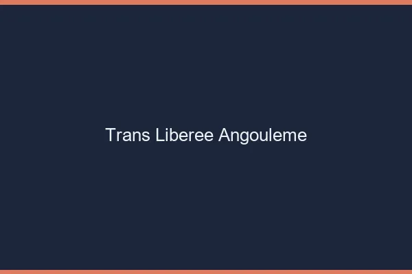 Trans Libérée Angoulême