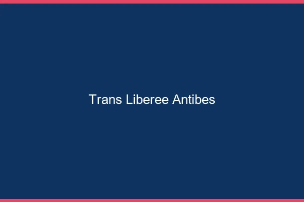 Trans Libérée Antibes
