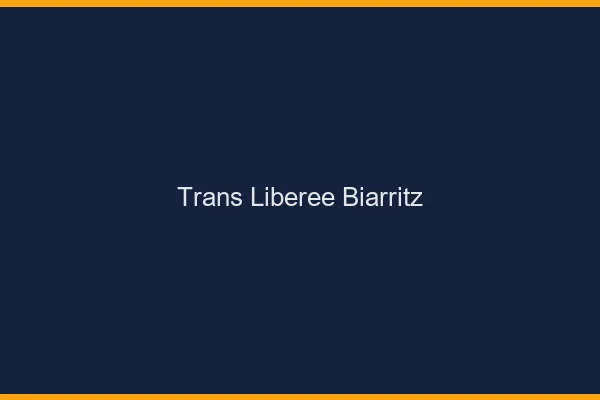 Trans Libérée Biarritz