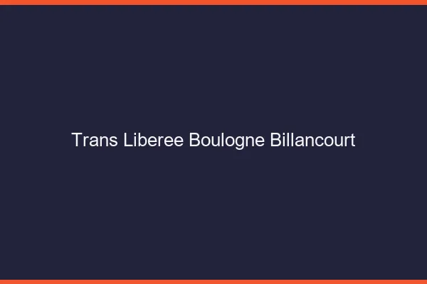 Trans Libérée Boulogne-Billancourt