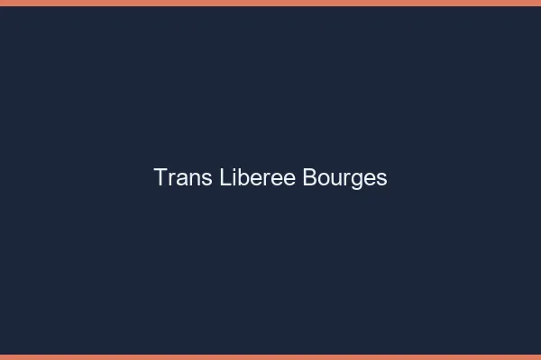 Trans Libérée Bourges