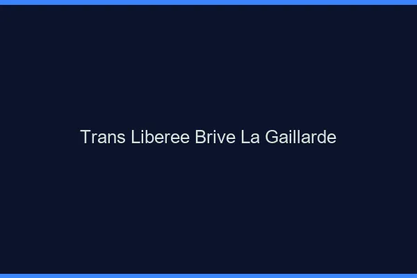 Trans Libérée Brive-la-Gaillarde