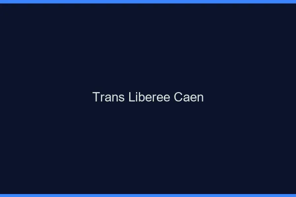Trans Libérée Caen