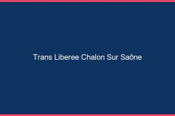 Trans Libérée Chalon-sur-Saône