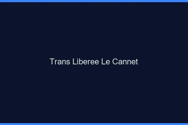 Trans Libérée Le Cannet