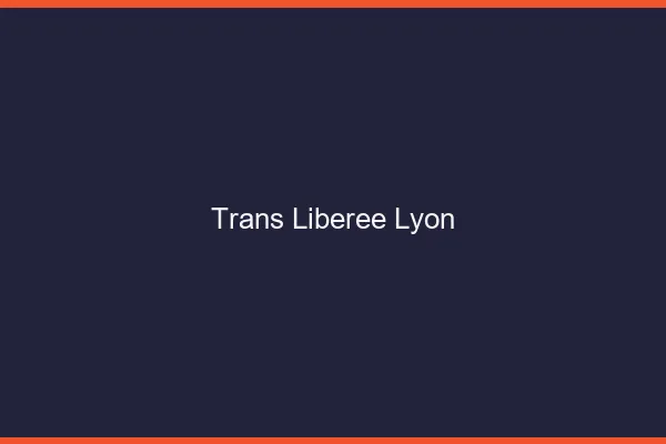Trans Libérée Lyon