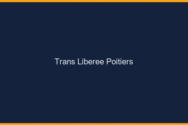 Trans Libérée Poitiers