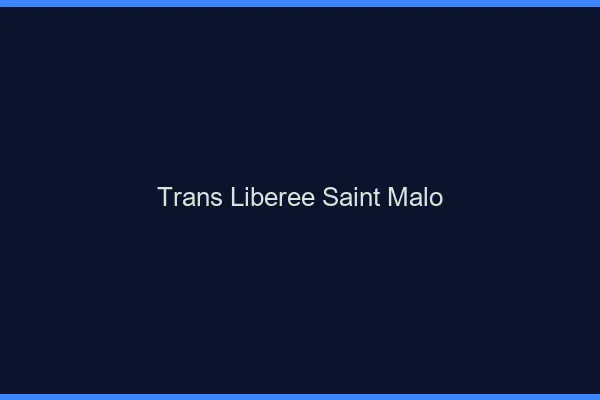 Trans Libérée Saint-Malo