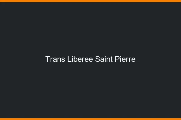 Trans Libérée Saint-Pierre