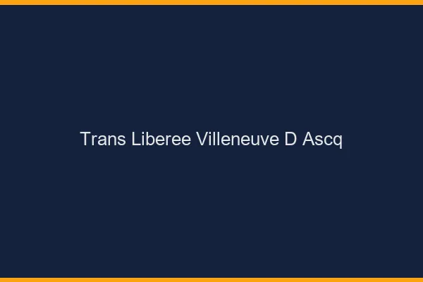 Trans Libérée Villeneuve-d'Ascq