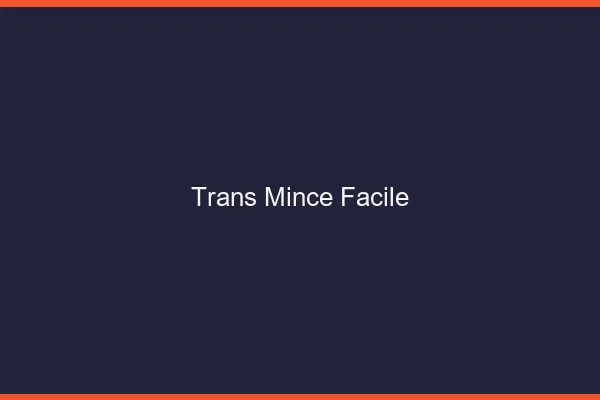 Trans mince facile