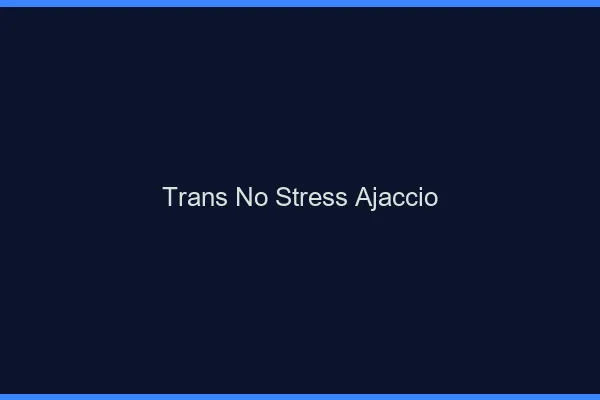 Trans No Stress Ajaccio