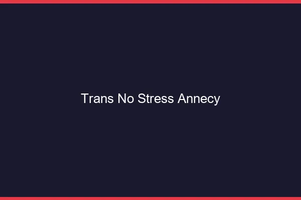 Trans No Stress Annecy