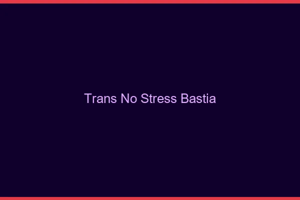 Trans No Stress Bastia