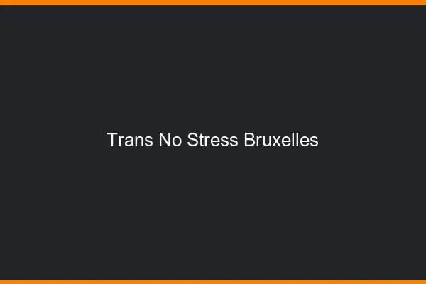 Trans No Stress Bruxelles