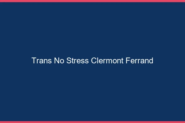 Trans No Stress Clermont-Ferrand