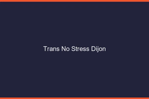 Trans No Stress Dijon